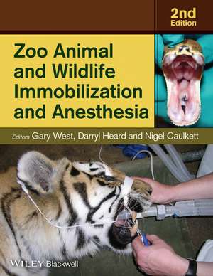 Zoo Animal and Wildlife Immobilization and Anesthesia de G West