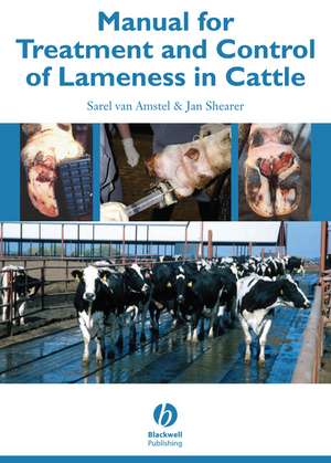 Manual for Treatment and Control of Lameness in Cattle de Sarel van Amstel