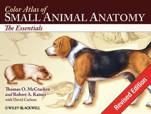 Color Atlas of Small Animal Anatomy – The Essentials de T McCracken