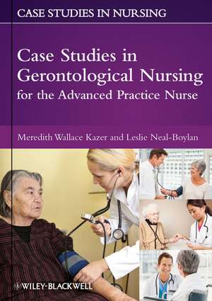 Case Studies in Gerontological Nursing for the Advanced Practice Nurse de Kazer