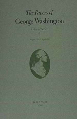 PAPERS OF GEORGE WASHINGTON 2 de Philander D. Chase