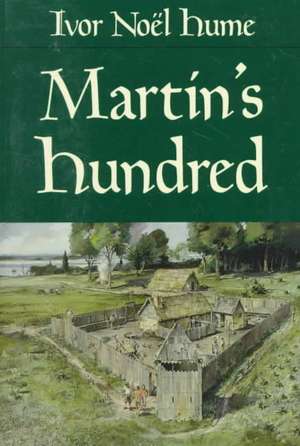 Hume, I: Martin's Hundred de Ivor Noel Hume