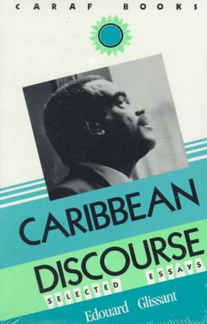 Caribbean Discourse de Edouard Glissant