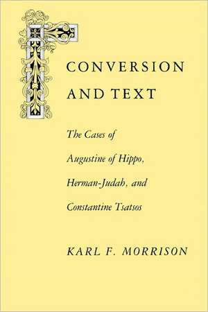 Conversion and Text de Karl F. Morrison