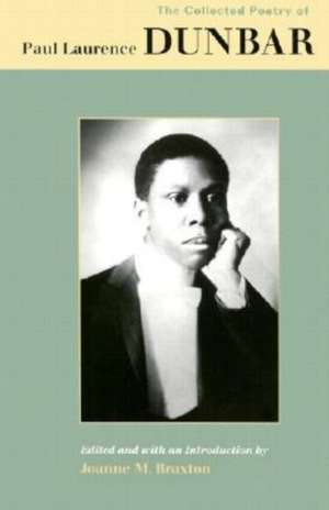 Collected Poetry of Paul Laurence Dunbar de Joanne M Braxton