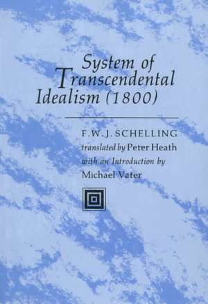 System of Transcendental Idealism (1800) de Friedrich Wilhelm Joseph Schelling