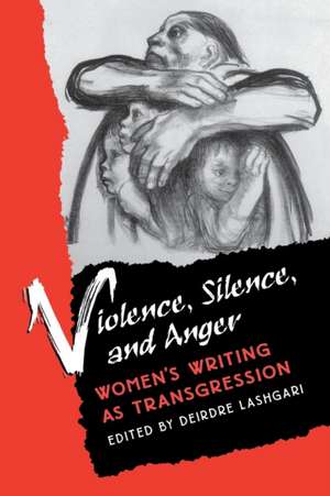 Violence, Silence, and Anger de Deirdre Lashgari