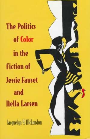 POLITICS OF COLOR IN THE FICTI de Jacquelyn Y. McLendon