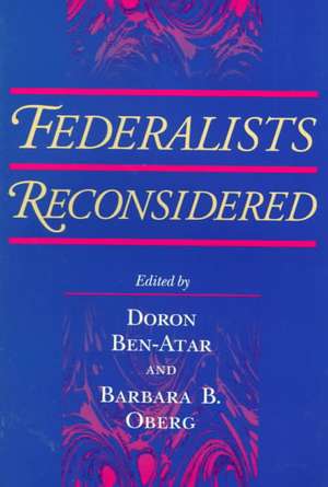 Federalists Reconsidered de Doron Ben-Atar