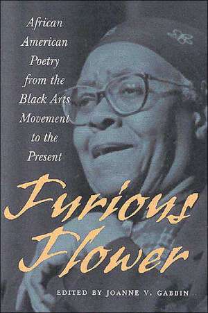 Furious Flower: African American Poetry from the Black Arts Movement to the Present de Joanne V. Gabbin