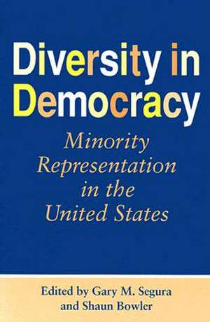 Diversity in Democracy: Minority Representation in the United States de Gary M. Segura