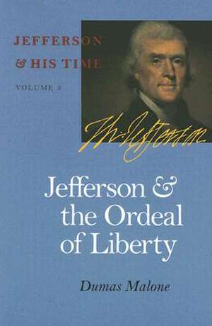 Jefferson and the Ordeal of Liberty de Dumas Malone