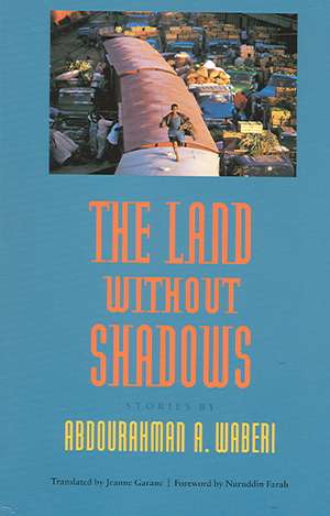 The Land Without Shadows de Abdourahman A. Waberi