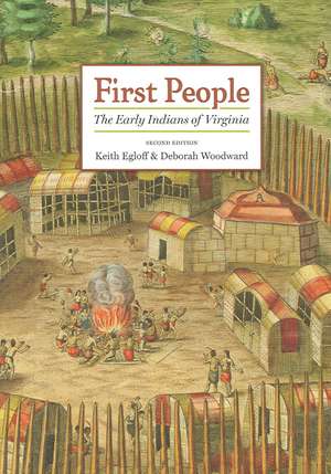 First People: The Early Indians of Virginia de Keith Egloff