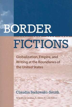 Border Fictions de Claudia Sadowski-Smith