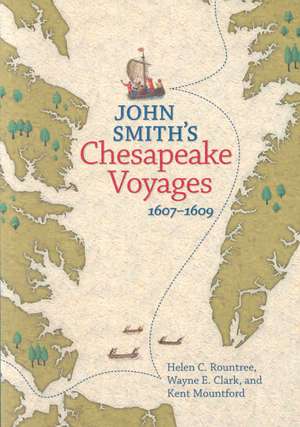 John Smith's Chesapeake Voyages, 1607-1609 de Helen C. Rountree