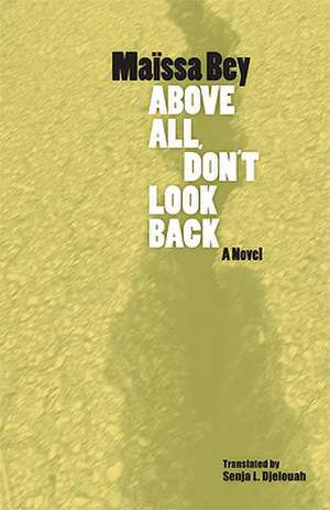 Above All, Don't Look Back de Ma'issa Bey