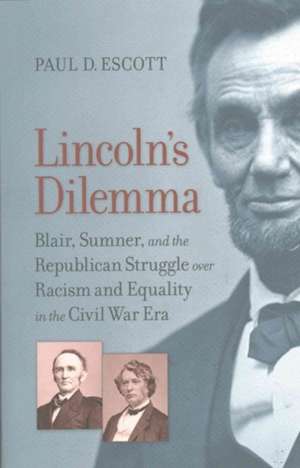 Lincoln's Dilemma de Paul D. Escott