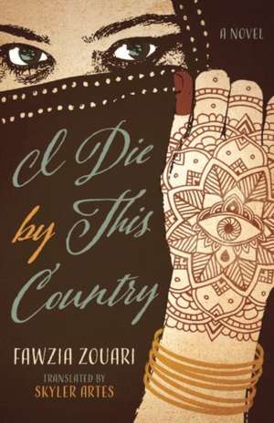 I Die by This Country de Fawzia Zouari