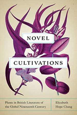 Novel Cultivations de Elizabeth Hope Chang