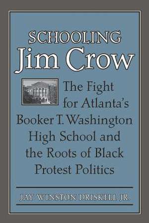 Schooling Jim Crow de Jay Winston Driskell