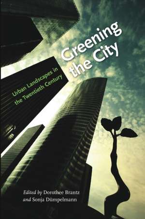 Greening the City de Dorothee Brantz