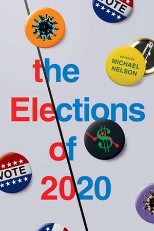 The Elections of 2020 de Michael Nelson