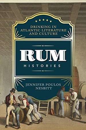 Rum Histories de Jennifer Poulos Nesbitt