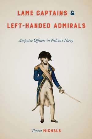 Lame Captains and Left-Handed Admirals de Teresa Michals