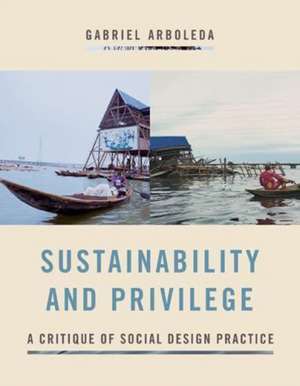 Sustainability and Privilege de Gabriel A. Arboleda
