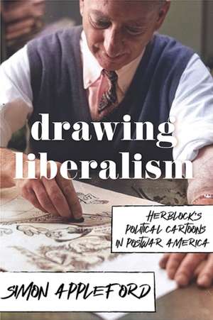 Drawing Liberalism de Simon Appleford