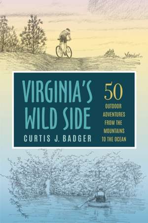 Virginia's Wild Side de Curtis J Badger