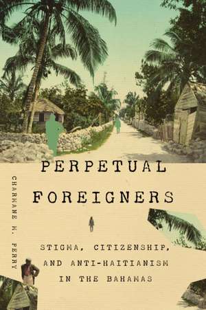 Perpetual Foreigners de Charmane M. Perry