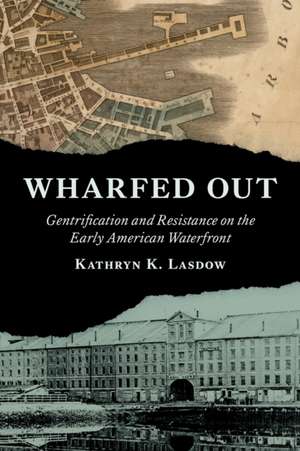 Wharfed Out de Kathryn K. Lasdow