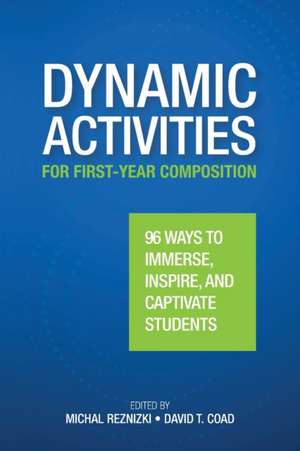 Dynamic Activities for First-Year Composition de David T. Coad