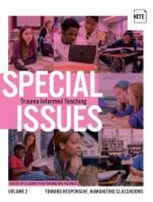 Special Issues, Volume 2: Trauma-Informed Teaching de Elizabeth Dutro