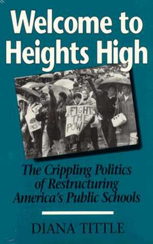 WELCOME TO HEIGHTS HIGH: THE CRIPPLING POLITICS OF RESTRUCTURING de DIANA TITTLE