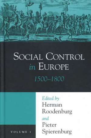 SOCIAL CONTROL IN EUROPE V1: 1500-1800 de HERMAN ROODENBURG