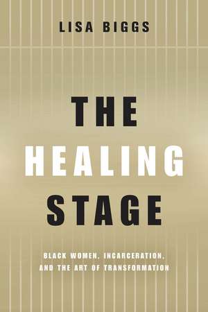 The Healing Stage de Lisa Biggs