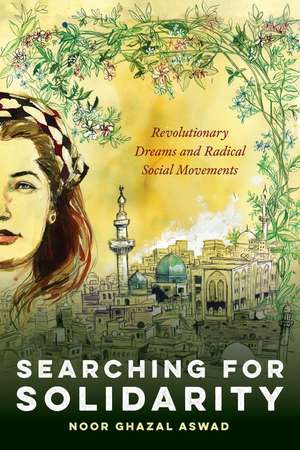 Searching for Solidarity de Noor Ghazal Aswad