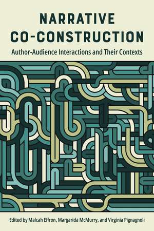 Narrative Co-Construction: Author-Audience Interactions and Their Contexts de Malcah Effron