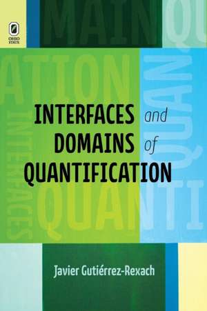 Interfaces and Domains of Quantification de Javier Gutiérrez-Rexach