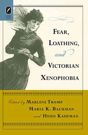 Fear, Loathing, and Victorian Xenophobia de Ph.D. Marlene Tromp