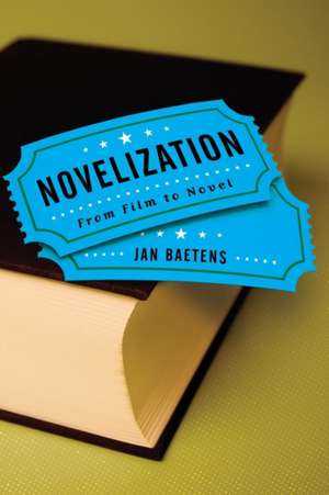 Novelization: From Film to Novel de Jan Baetens