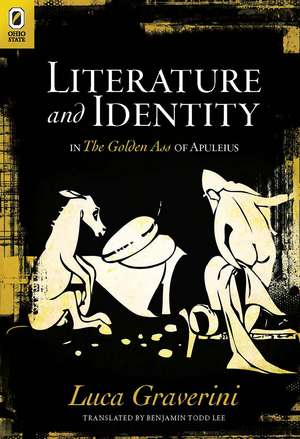 Literature and Identity in The Golden Ass of Apuleius de Luca Graverini