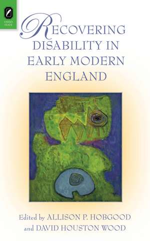 Recovering Disability in Early Modern England de Allison P. Hobgood