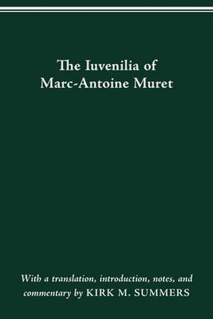 THE IUVENILIA OF MARC-ANTOINE MURET de KIRK M SUMMERS