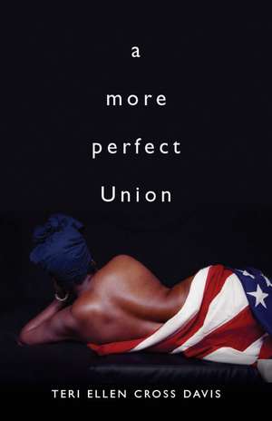 a more perfect Union de Teri Ellen Cross Davis