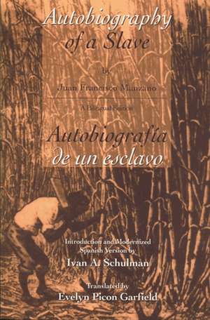 The Autobiography of a Slave / Autobiografia de Un Esclavo de Juan Francisco Manzano