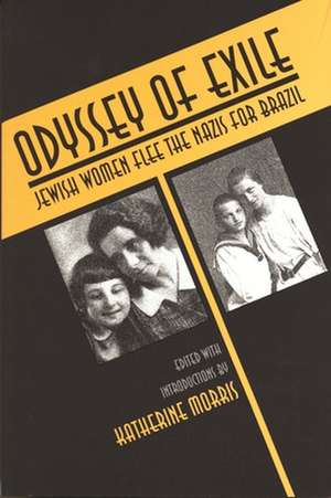 Odyssey of Exile: Jewish Women Flee the Nazis for Brazil de Trudi Landau